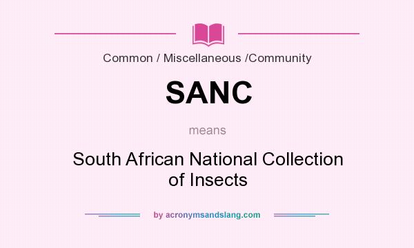 What does SANC mean? It stands for South African National Collection of Insects