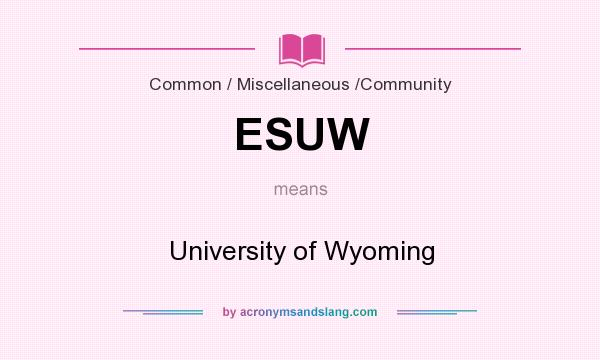 What does ESUW mean? It stands for University of Wyoming
