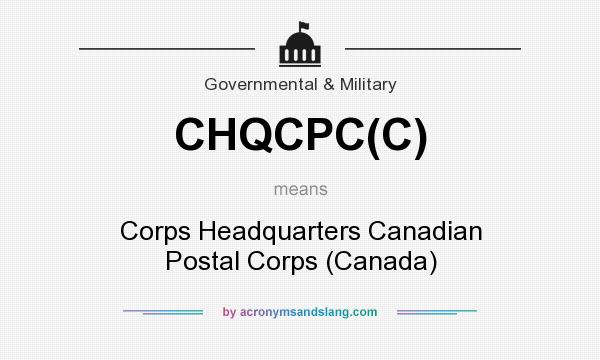 What does CHQCPC(C) mean? It stands for Corps Headquarters Canadian Postal Corps (Canada)