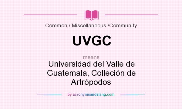 What does UVGC mean? It stands for Universidad del Valle de Guatemala, Colleción de Artrópodos