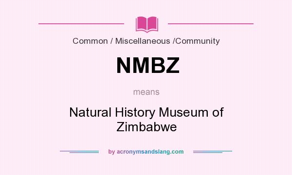 What does NMBZ mean? It stands for Natural History Museum of Zimbabwe