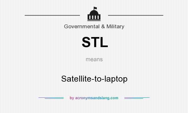 What does STL mean? It stands for Satellite-to-laptop