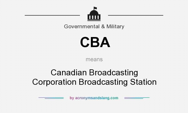 What does CBA mean? It stands for Canadian Broadcasting Corporation Broadcasting Station
