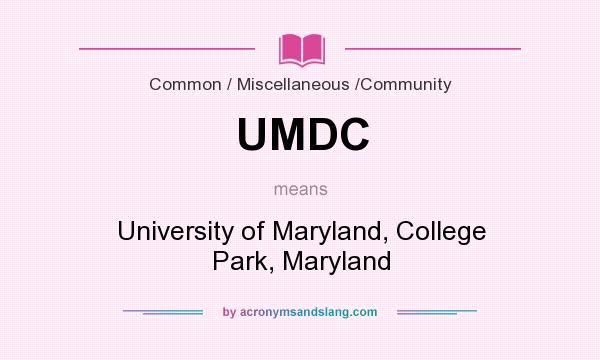 What does UMDC mean? It stands for University of Maryland, College Park, Maryland