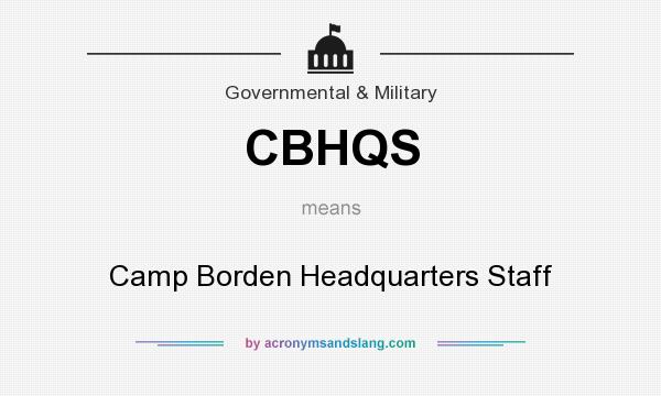 What does CBHQS mean? It stands for Camp Borden Headquarters Staff
