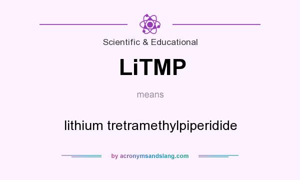 What does LiTMP mean? It stands for lithium tretramethylpiperidide