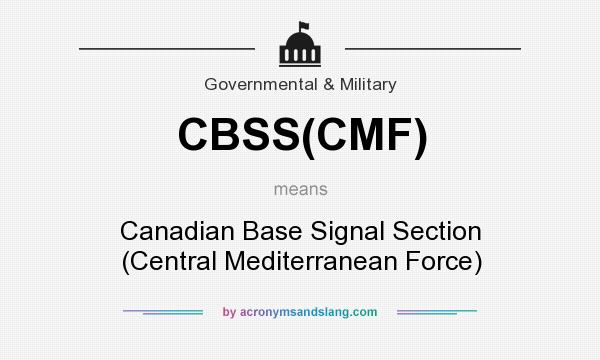 What does CBSS(CMF) mean? It stands for Canadian Base Signal Section (Central Mediterranean Force)
