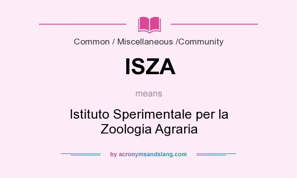 What does ISZA mean? It stands for Istituto Sperimentale per la Zoologia Agraria