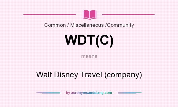 What does WDT(C) mean? It stands for Walt Disney Travel (company)