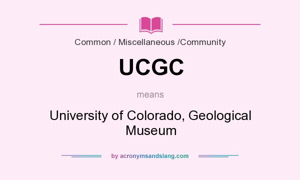 What does UCGC mean? It stands for University of Colorado, Geological Museum