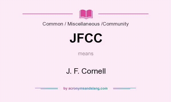 What does JFCC mean? It stands for J. F. Cornell