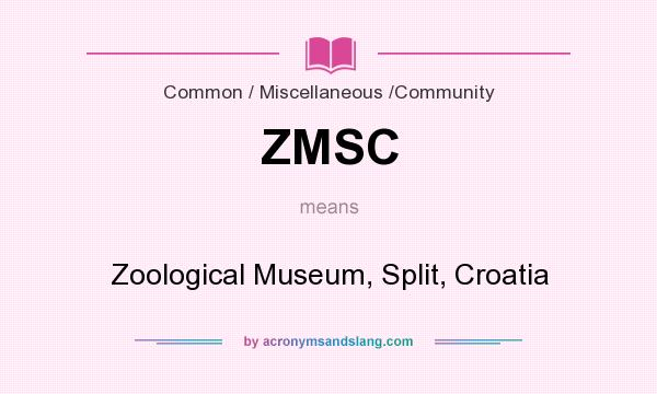What does ZMSC mean? It stands for Zoological Museum, Split, Croatia