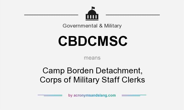 What does CBDCMSC mean? It stands for Camp Borden Detachment, Corps of Military Staff Clerks