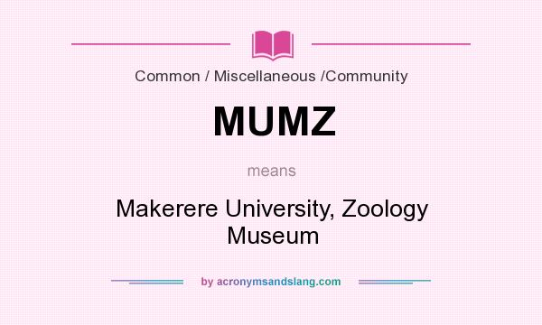 What does MUMZ mean? It stands for Makerere University, Zoology Museum