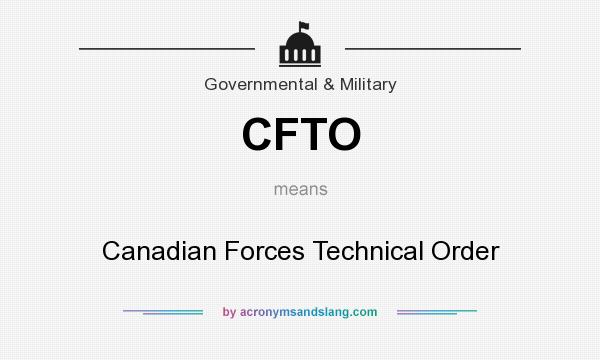 What does CFTO mean? It stands for Canadian Forces Technical Order