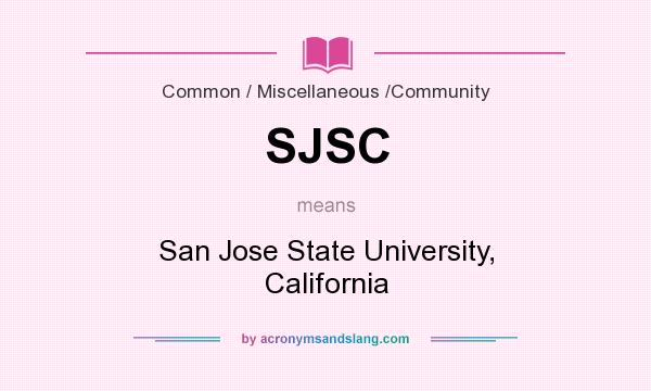 What does SJSC mean? It stands for San Jose State University, California