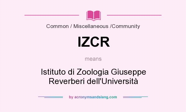 What does IZCR mean? It stands for Istituto di Zoologia Giuseppe Reverberi dell`Università