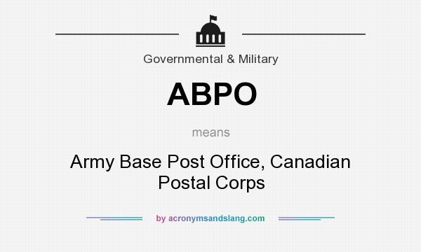 What does ABPO mean? It stands for Army Base Post Office, Canadian Postal Corps