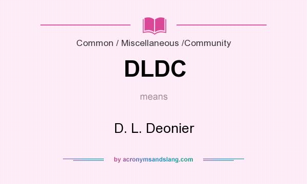 What does DLDC mean? It stands for D. L. Deonier