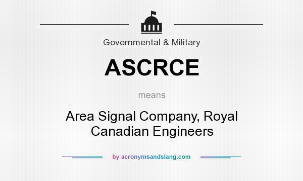 What does ASCRCE mean? It stands for Area Signal Company, Royal Canadian Engineers