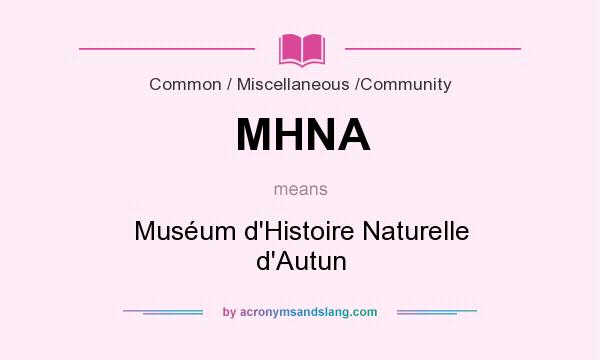 What does MHNA mean? It stands for Muséum d`Histoire Naturelle d`Autun