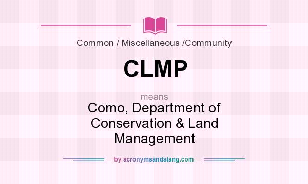 What does CLMP mean? It stands for Como, Department of Conservation & Land Management