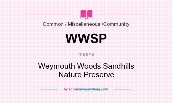 What does WWSP mean? It stands for Weymouth Woods Sandhills Nature Preserve