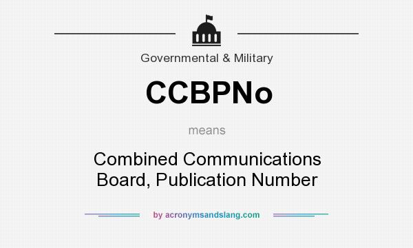 What does CCBPNo mean? It stands for Combined Communications Board, Publication Number