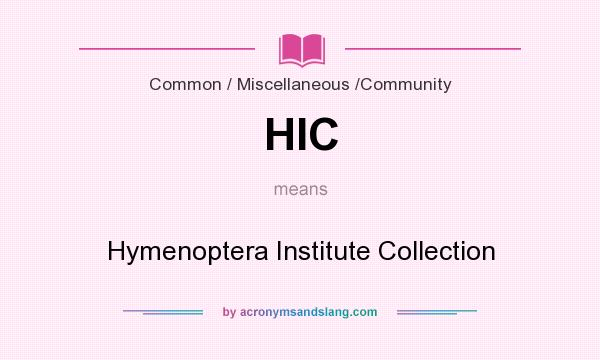 What does HIC mean? It stands for Hymenoptera Institute Collection