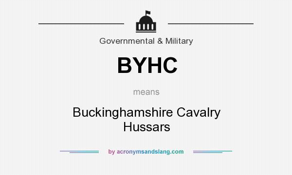 What does BYHC mean? It stands for Buckinghamshire Cavalry Hussars
