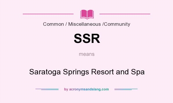 What does SSR mean? It stands for Saratoga Springs Resort and Spa