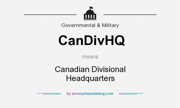 What does CanDivHQ mean? It stands for Canadian Divisional Headquarters
