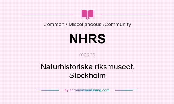 What does NHRS mean? It stands for Naturhistoriska riksmuseet, Stockholm