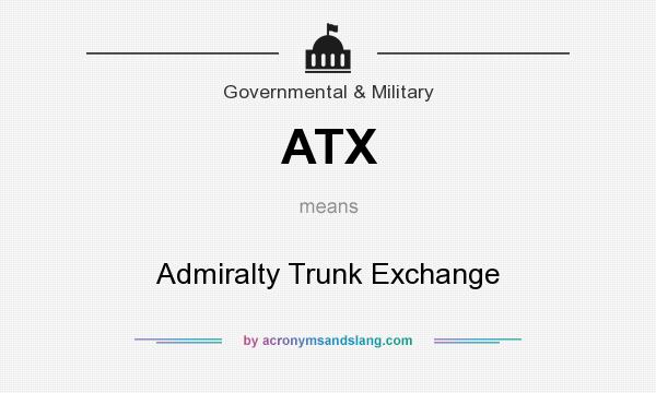 What does ATX mean? It stands for Admiralty Trunk Exchange