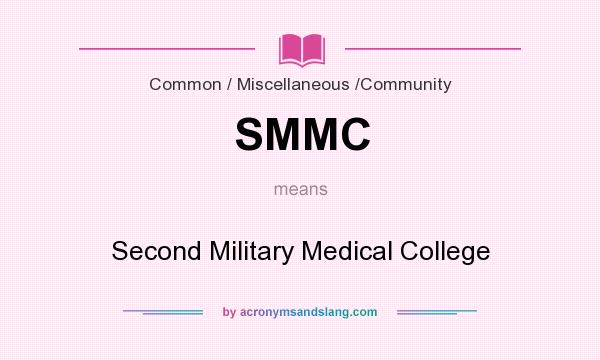 What does SMMC mean? It stands for Second Military Medical College