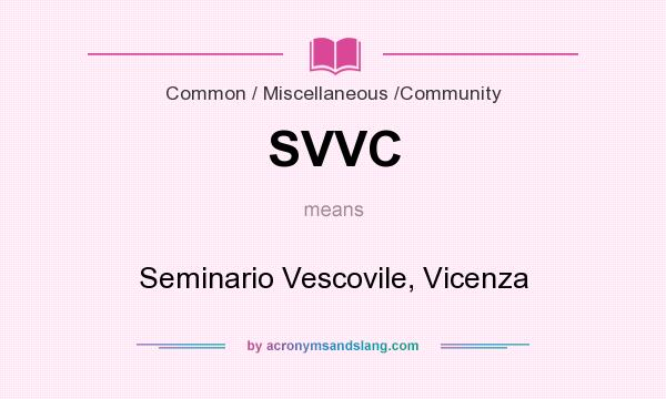 What does SVVC mean? It stands for Seminario Vescovile, Vicenza