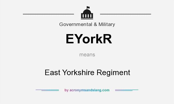 What does EYorkR mean? It stands for East Yorkshire Regiment