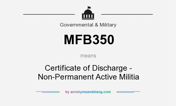 What does MFB350 mean? It stands for Certificate of Discharge - Non-Permanent Active Militia