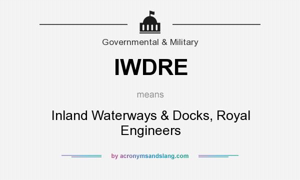 What does IWDRE mean? It stands for Inland Waterways & Docks, Royal Engineers