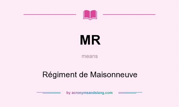 What does MR mean? It stands for Régiment de Maisonneuve