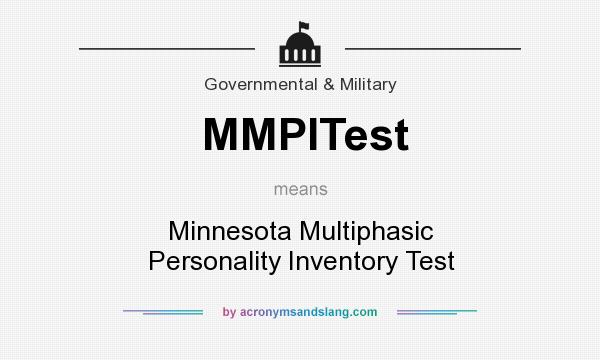 What does MMPITest mean? It stands for Minnesota Multiphasic Personality Inventory Test