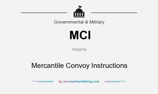 What does MCI mean? It stands for Mercantile Convoy Instructions