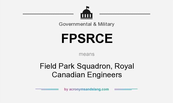 What does FPSRCE mean? It stands for Field Park Squadron, Royal Canadian Engineers