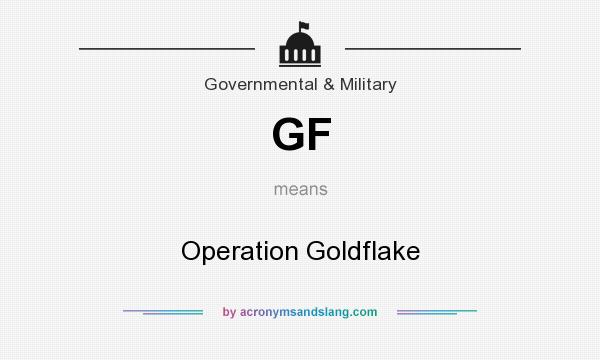What does GF mean? It stands for Operation Goldflake