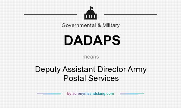 What does DADAPS mean? It stands for Deputy Assistant Director Army Postal Services