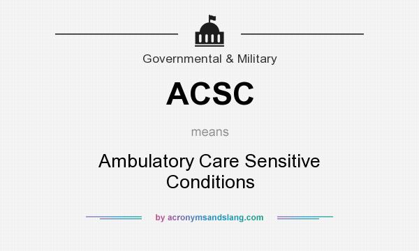 What does ACSC mean? It stands for Ambulatory Care Sensitive Conditions