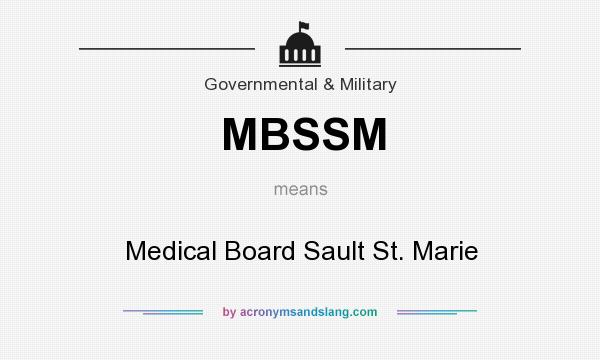 What does MBSSM mean? It stands for Medical Board Sault St. Marie