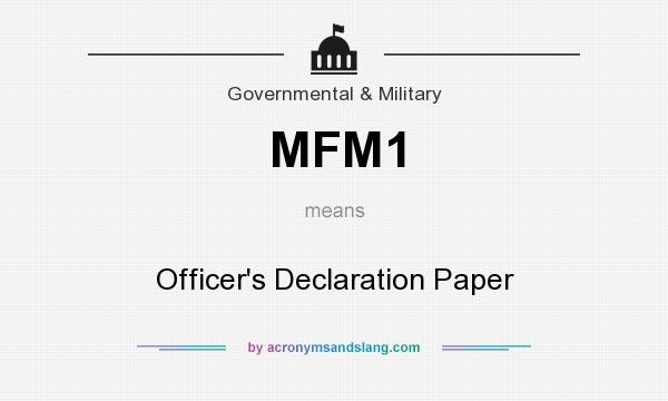 What does MFM1 mean? It stands for Officer`s Declaration Paper