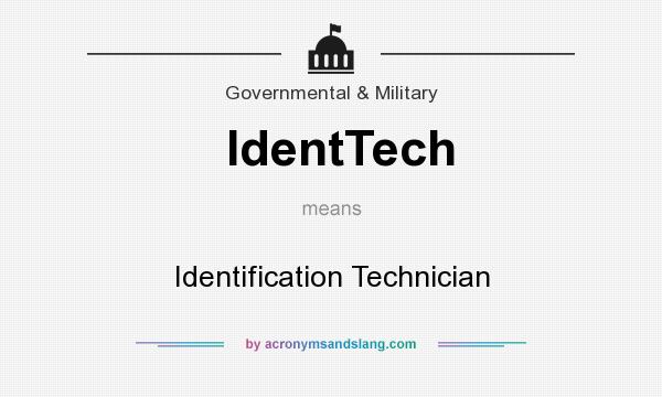 What does IdentTech mean? It stands for Identification Technician