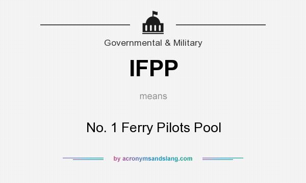 What does IFPP mean? It stands for No. 1 Ferry Pilots Pool